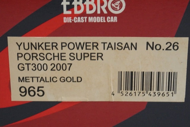 1:43 EBBRO 43965 YUNKER POWER TAISAN PORSCHE SUPER GT300 2007 #26 model car